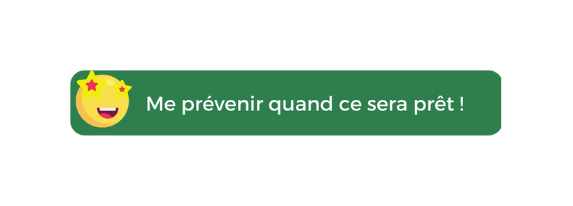 Me prévenir quand le programme sera prêt !
